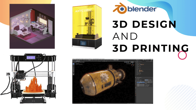 3D Design & 3D Printing