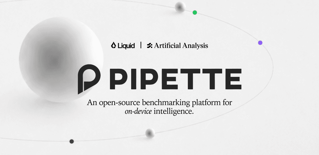 Liquid AI Pipette ชุดทดสอบโมเดลบนอุปกรณ์